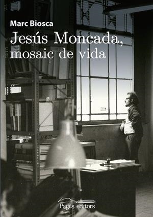 JESÚS MONCADA, MOSAIC DE VIDA | 9788499758831 | BIOSCA, MARC