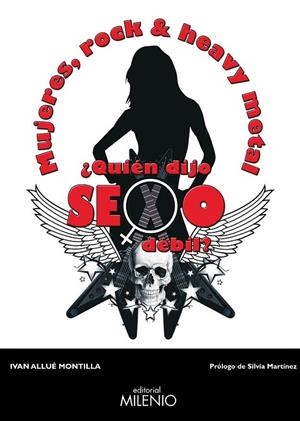 MUJERES, ROCK Y HEAVY METAL ¿QUIEN DIJO SEXO DÉBIL? | 9788497437868 | ALLUÉ, IVAN