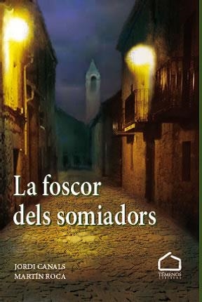 FOSCOR DELS SOMIADORS, LA | 9788494678028 | CANALS, JORDI / ROCA, MARTÍN