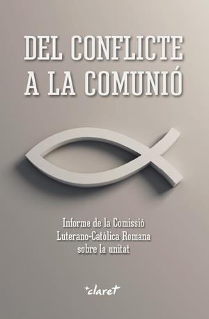 DEL CONFLICTE A LA COMUNIÓ | 9788491360674 | COMISSIÓ LUTERANO-CATÒLICA ROMANA