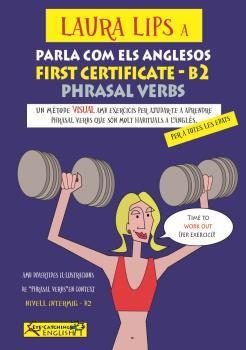 LAURA LIPS A PARLA COM ELS ANGLESOS - FIRST CERTIFICATE PHRASAL VERBS - B2- Nº2 | 9788494535499 | CHIDGEY, PAUL