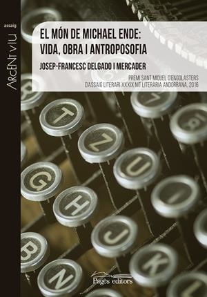 MÓN DE MICHAEL ENDE, EL : VIDA, OBRA I ANTROPOSOFIA | 9788499758862 | DELGADO MERCADER, JOSEP-FRANCESC