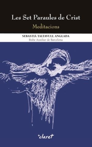 SET PARAULES DE CRIST, LES. MEDITACIONS | 9788498462180 | TALTAVULL ANGLADA, SEBASTIÀ