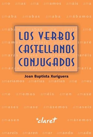 VERBOS CASTELLANOS CONJUGADOS, LOS (NUEVA EDICIÓN) | 9788491361299 | XURRIGUERA PARRAMONA, JOAN BAPTISTA