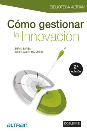 CÓMO GESTIONAR LA INNOVACIÓN 2A EDICIÓN | 9788493612061 | BARBA, E. / MAGARZO, J. R.