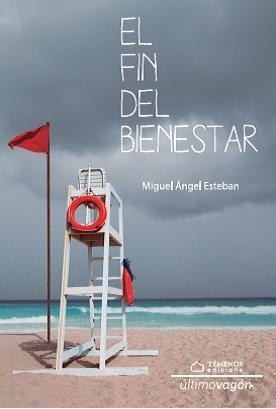 FIN DEL BIENESTAR, EL | 9788494775390 | ESTEBAN, MIGUEL ÁNGEL
