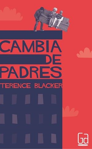 CAMBIA DE PADRES | 9788467584097 | BLACKER, TERENCE