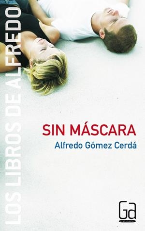 SIN MÁSCARA | 9788434834071 | GÓMEZ CERDÁ, ALFREDO