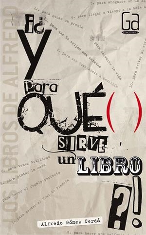 ¿Y  PARA QUÉ SIRVE UN LIBRO? | 9788467548129 | GÓMEZ CERDÁ, ALFREDO