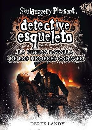 DECTECTIVE ESQUELETO 08 : LA ÚLTIMA BATALLA DE LOS HOMBRE CADAVER | 9788467582741 | LANDY, DEREK