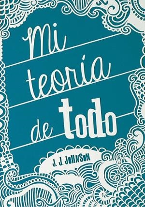 MI TEORIA DE TODO | 9788467563573 | JOHNSON, J. J.