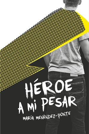 HÉROE A MI PESAR | 9788467577792 | MENÉNDEZ-PONTE, MARÍA