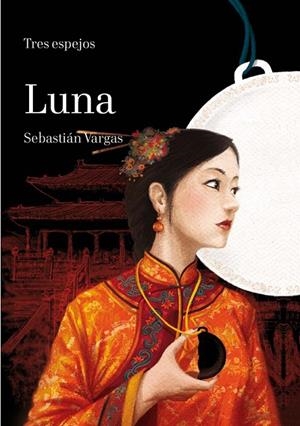 TRES ESPEJOS: LUNA Y ESPADA | 9788467561128 | VARGAS, SEBASTIÁN