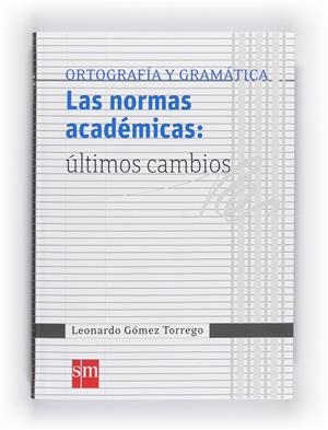 NORMAS ACADÉMICAS, LAS : ÚLTIMOS CAMBIOS | 9788467548198 | GÓMEZ TORREGO, LEONARDO