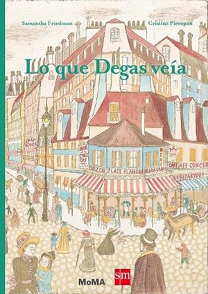 LO QUE DEGAS VEÍA | 9788467585933 | FRIEDMAN, SAMANTHA