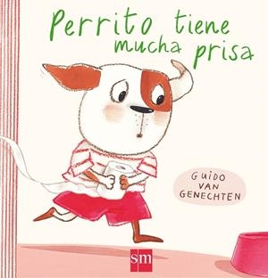 PERRITO TIENE MUCHA PRISA (ILUSTRADO) | 9788467585131 | VAN GENECHTEN, GUIDO