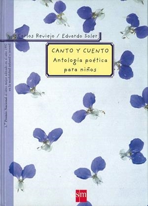 CANTO Y CUENTO (ANTOLOGÍA POÉTICA NIÑOS) | 9788434856646 | REVIEJO, CARLOS / SOLER FIÉRREZ, EDUARDO