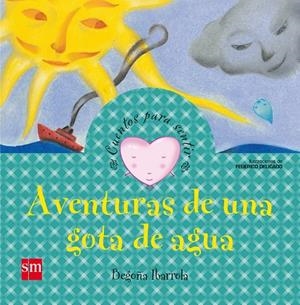 AVENTURA DE UNA GOTA DE AGUA (GRATITUD) | 9788467522846 | IBARROLA, BEGOÑA