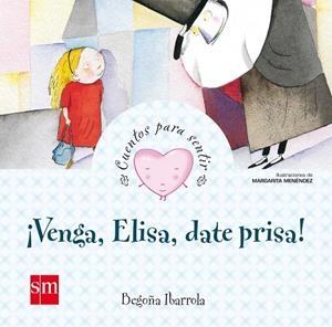 VENGA ELISA DATE PRISA (ANSIEDAD Y ENFADO) | 9788467561500 | IBARROLA, BEGOÑA