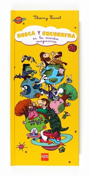 BUSCA Y ENCUENTRA EN LOS MUNDOS IMAGINARIOS | 9788467538991 | LAVAL, THIERRY