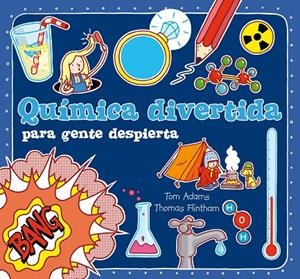 QUÍMICA DIVERTIDA PARA GENTE DESPIERTA | 9788467557220 | ADAMS, TOM