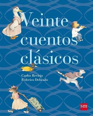 VEINTE CUENTOS CLASICOS | 9788467563580 | ANDERSEN, HANS CHRISTIAN / GRIMM, JACOB / GRIMM, WILHELM / PERRAULT, CHARLES