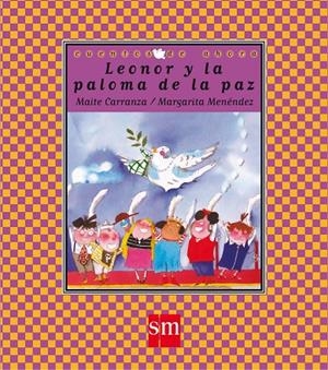 LEONOR Y LA PALOMA DE LA PAZ (CALIGRÁFICA) | 9788434852426 | CARRANZA, MAITE