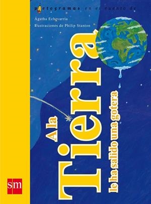 A LA TIERRA LE HA SALIDO UNA GOTERA | 9788467514186 | ECHEVARRÍA, ÁGATHA