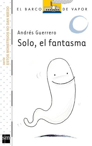 SOLO, EL FANTASMA | 9788467557053 | GUERRERO, ANDRÉS