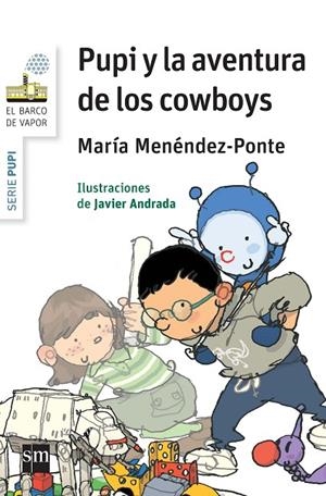 PUPI Y LA AVENTURA DE LOS COWBOYS | 9788467579703 | MENÉNDEZ-PONTE, MARÍA