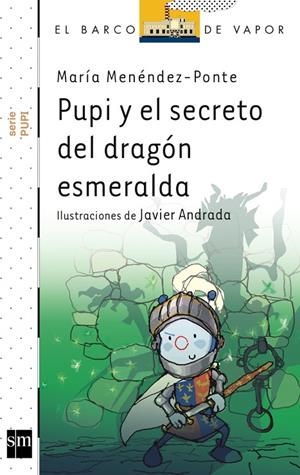 PUPI Y EL SECRETO DEL DRAGÓN ESMERALDA | 9788467552522 | MENÉNDEZ-PONTE, MARÍA / ANDRADA GUERRERO, JAVIER