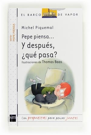 PEPE PIENSA… Y DESPUÉS ¿QUÉ PASA? | 9788467554281 | PIQUEMAL, MICHEL