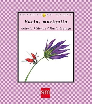 VUELA, MARIQUITA (MAYÚSCULA) (EN RIMA) | 9788467521047 | RÓDENAS, ANTONIA