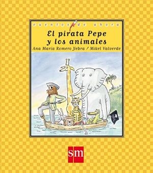 PIRATA PEPE Y LOS ANIMALES, EL (MAYÚSCULA) (EN RIMA) | 9788467514179 | ROMERO YEBRA, ANA MARÍA