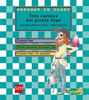 TRES CUENTOS DEL PIRATA PEPE (MAYÚSCULA) (EN RIMA) | 9788467545746 | ROMERO YEBRA, ANA MARÍA