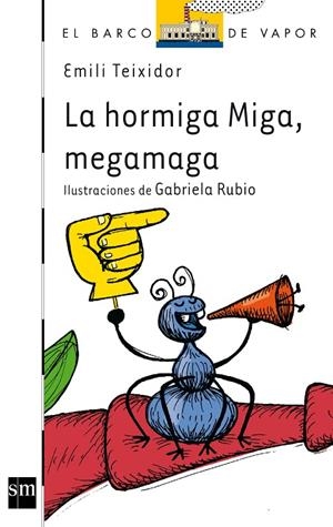 HORMIGA MIGA MEGAMAGA, LA | 9788467512038 | TEIXIDOR, EMILI