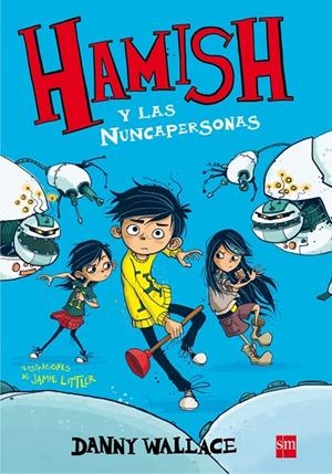 HAMISH Y LAS NUNCA PERSONAS | 9788467584950 | WALLACE, DANNY