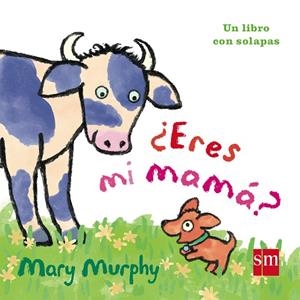 ¿ERES MI MAMÁ? | 9788467577143 | MURPHY, MARY