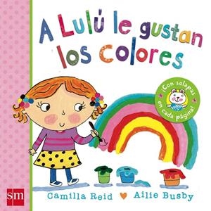 A LULÚ LE GUSTAN LOS COLORES | 9788467571851 | REID, CAMILLA