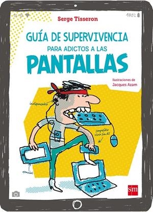 GUÍA DE SUPERVIVENCIA PARA ADICTOS A PANTALLA | 9788467590654 | TISSERON, SERGE