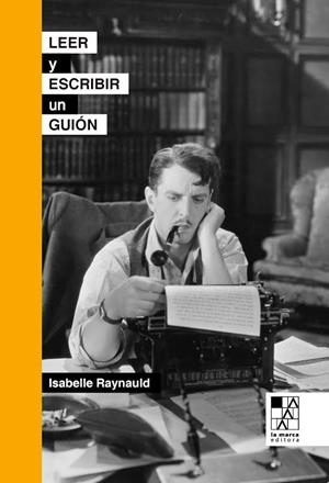 LEER Y ESCRIBIR UN GUION | 9789508892584 | RAYNAULD, ISABELLE