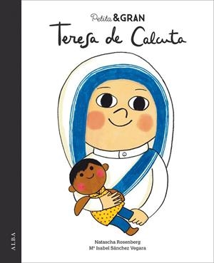PETITA I GRAN TERESA DE CALCUTA | 9788490654668 | SÁNCHEZ VEGARA, ISABEL