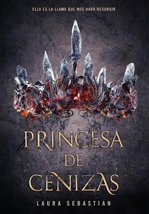 PRINCESA DE CENIZAS 01 | 9788490438886 | SEBASTIAN, LAURA