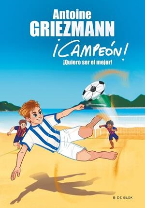 ¡QUIERO SER EL MEJOR! | 9788416712991 | GRIEZMANN, ANTOINE