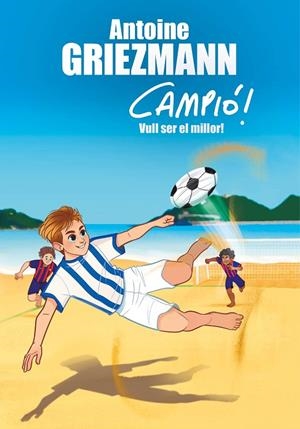 VULL SER EL MILLOR | 9788416712977 | GRIEZMANN, ANTOINE