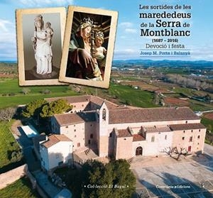 SORTIDES DE LES MAREDEDEUS DE LA SERRA DE MONTBLANC (1687-2016), LES | 9788490347546 | PORTA I BALANYÀ, JOSEP MARIA
