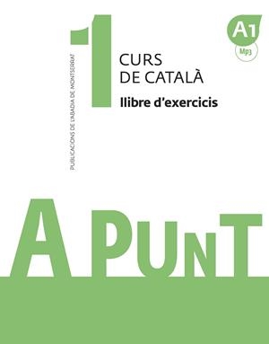 A PUNT. CURS DE CATALÀ. LLIBRE D'EXERCICIS A1 | 9788491910060 | VILAGRASA GRANDIA, ALBERT
