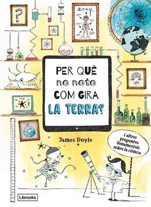PER QUÈ NO NOTO COM GIRA LA TERRA? | 9788494837623 | DOYLE, JAMES