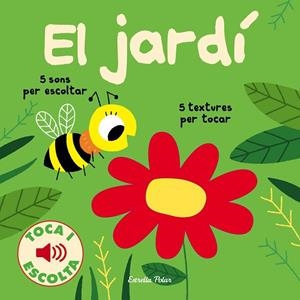 JARDÍ, EL. TOCA I ESCOLTA | 9788491375333 | BILLET, MARION