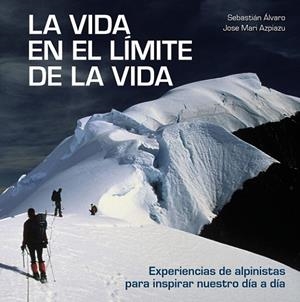VIDA EN EL LÍMITE DE LA VIDA, LA | 9788416890842 | ÁLVARO, SEBASTIÁN / AZPIAZU, JOSE MARI